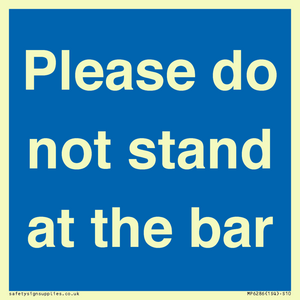 Please do not stand at the bar